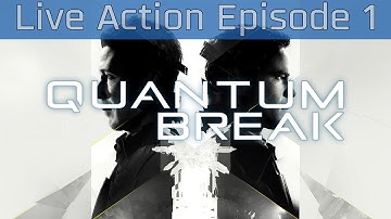 Quantum Break - Monarch Solutions Live Action Episode 1 [HD 1080P]