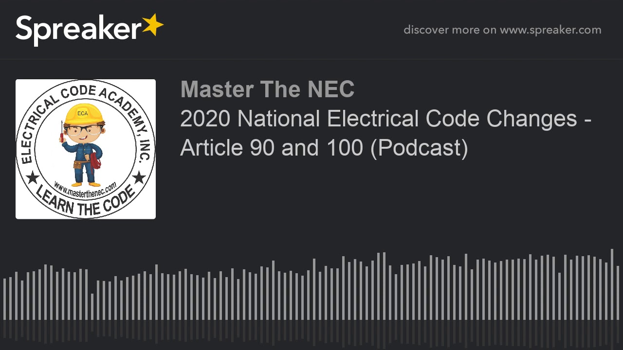 National Electrical Code Changes Article 90 And 100 Podcast Youtube National Electrical Code Changes Article 90 And 100 Podcast Youtube
