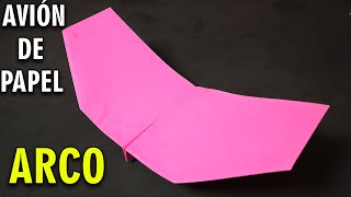 Como Hacer un Avión de Papel "ARCO" Vuela Muy Bien! | Mejores Aviones de Papel