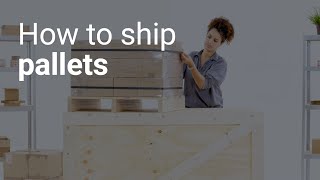 How to prepare pallets for shipping