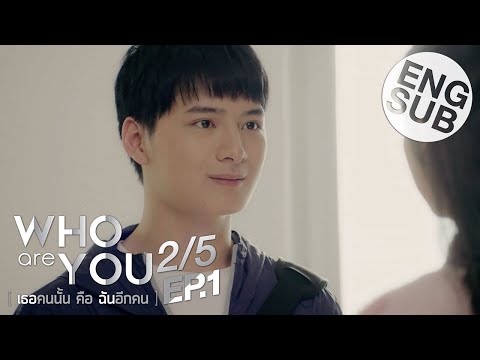 [Eng Sub] Who are you เธอคนนั้น คือ ฉันอีกคน | EP.1 [2/5]