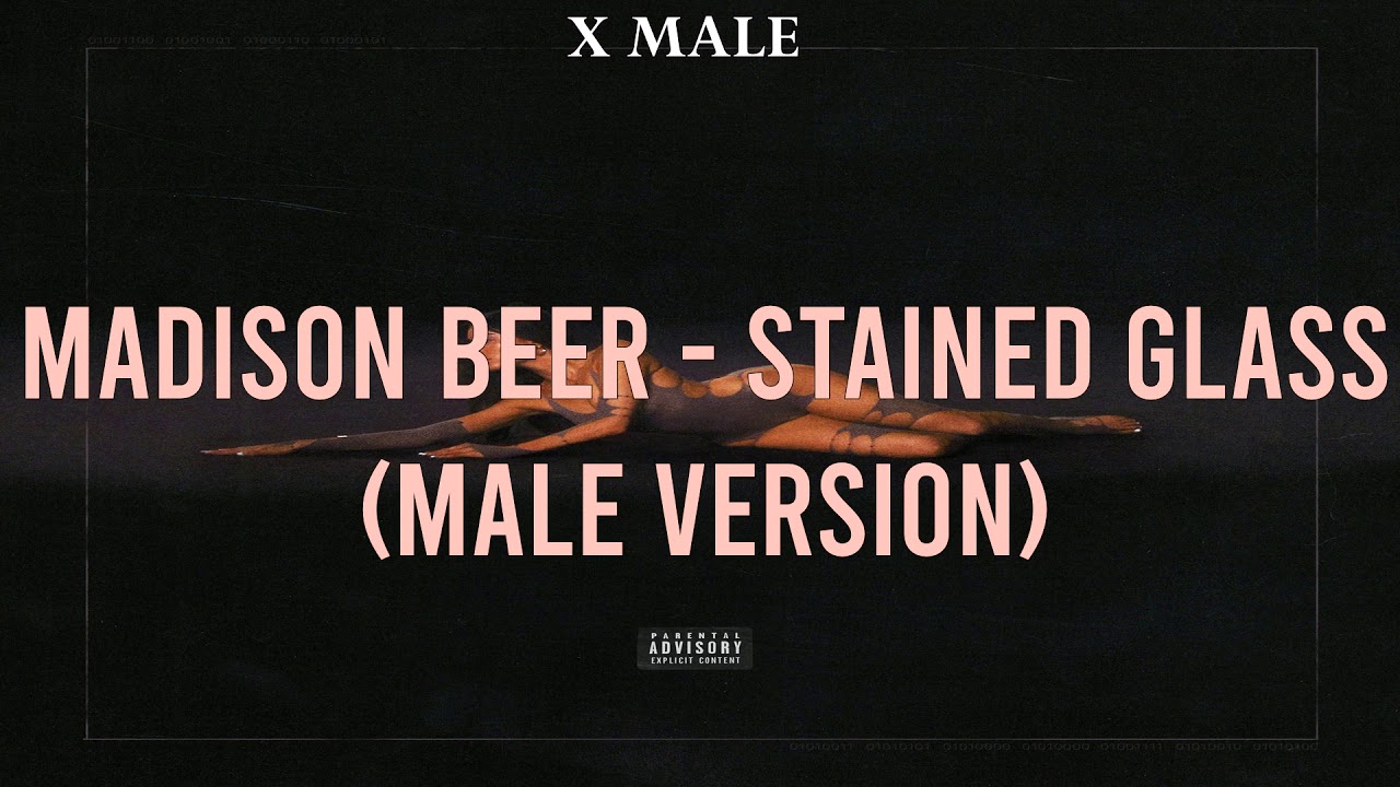 male version Stained Glass Madison Beer YouTube