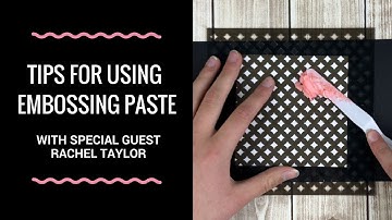 Tips for Using Embossing Paste
