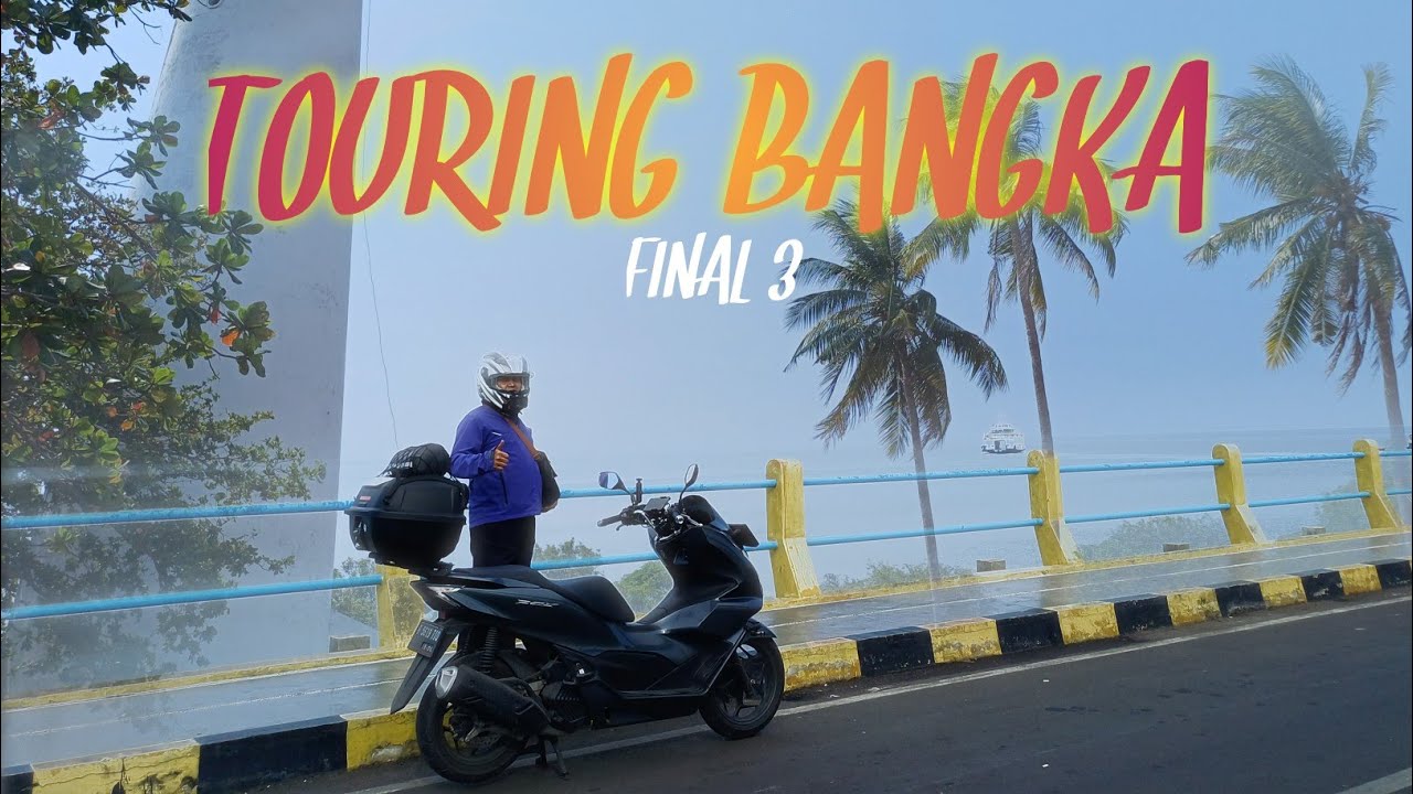 Touring Jakarta Bangka Naik PCX 160 #3 | Final Pangkal Pinang | MTRG ID 2025