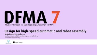 DFMA 7: Design for high-speed automatic and robot assembly