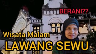Lawang Sewu Wisata Malam Hari | BERANI??