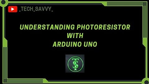 Understanding Photoresistor with Arduino UNO