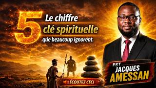 📌 LA PUISSANCE CACHÉE DU CHIFFRE 5 DANS LA BIBLE | Pasteur Jacques AMESSAN