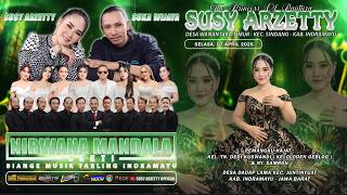 LIVE NIRWANA MANDALA SAKTI SUSY ARZETTY | SELASA, 07 APRIL 2026 | DADAP - JUNTINYUAT ( MALAM )