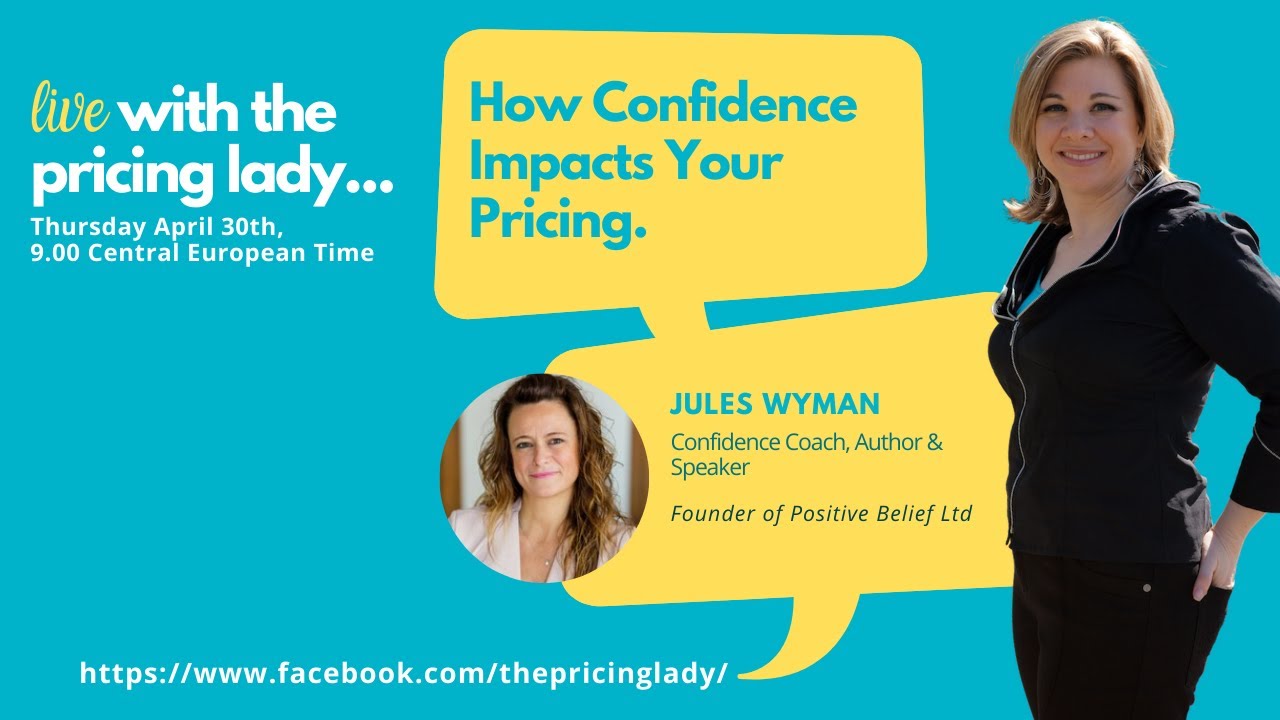 E30 Live with the Pricing Lady: How Confidence Affects Your Pricing with Jules Wyman