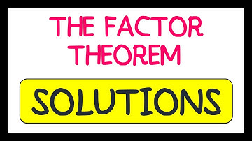 The Factor Theorem Exam Question Solutions
