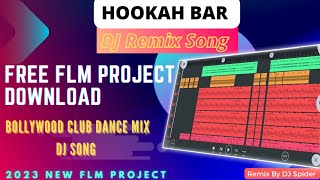 Hookah Bar ।। DJ Remix Song ।। Free FLM Project Download ।। Remix By DJ Spider ।। Club Dance Mix