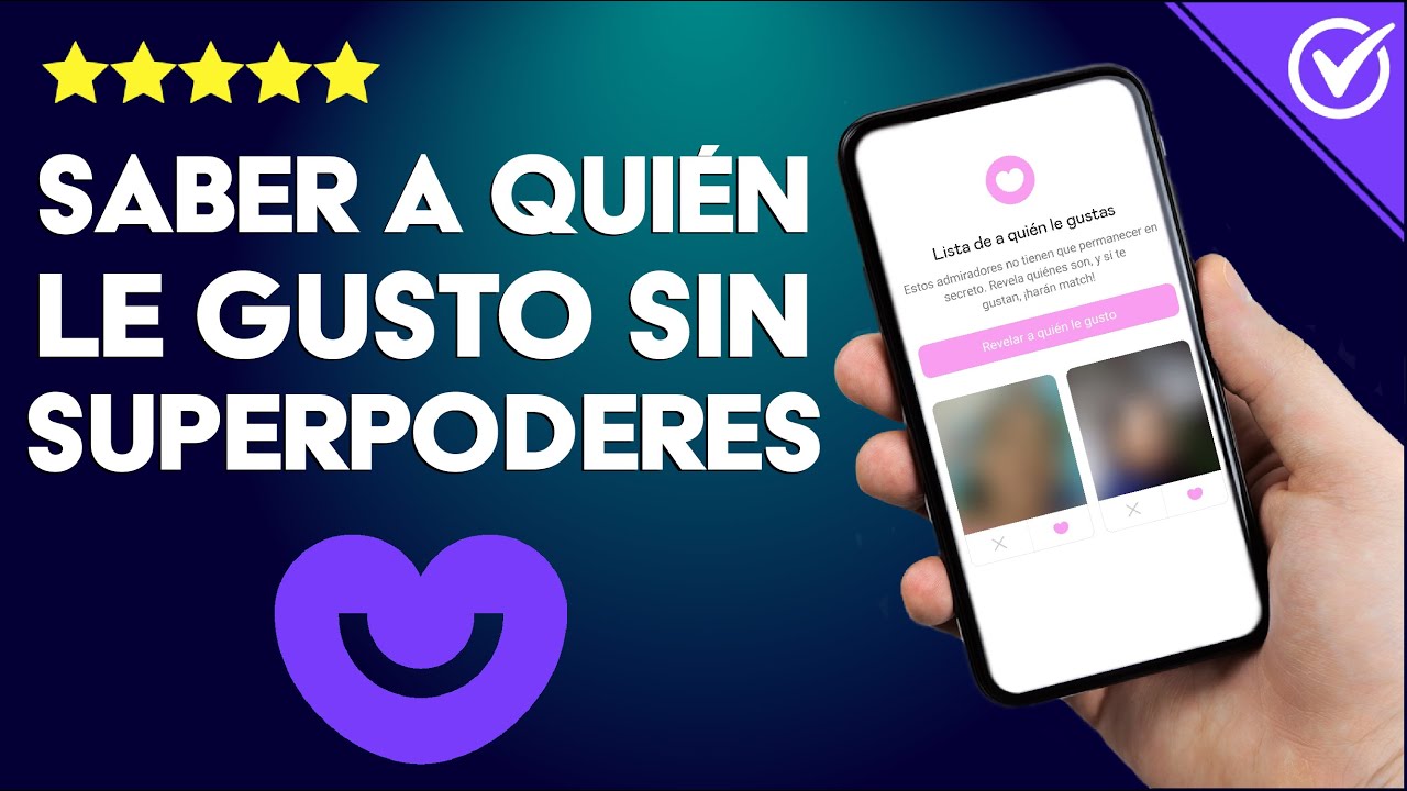 Cómo Saber A Quién Le Gusto En Badoo Tutorial Para Verlos Sin