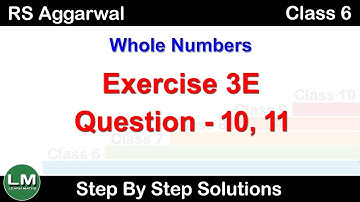 Whole Numbers | Class 6 Exercise 3E Question 10 Question 11 | RS Aggarwal | Learn Maths