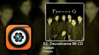 Video thumbnail of "Devuélveme Mi CD - FuerzaG (Audio Oficial)"