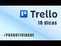 Trello: 10 dicas para ser mais produtivo