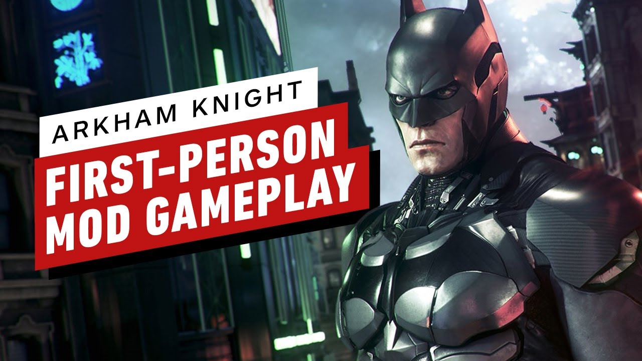 Batman: Arkham Knight - First Person Mod Gameplay - YouTube