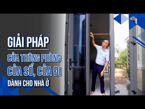 Video Giải Pháp Cửa Sổ, Cửa Đi Bằng Nhôm Xingfa Quảng Đông... - youtube