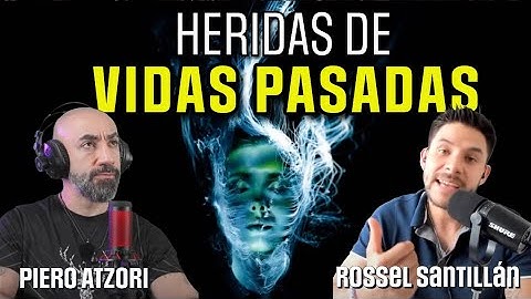 P157 Cicatrices de infancia y Vidas Pasadas | Rossel Santillán