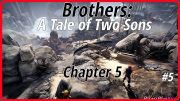 Brothers: A Tale of Two Sons - Gameplay Walkthrough: Chapter 5 (No commentary)