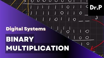 Digital Systems with Dr. P: Binary Multiplication