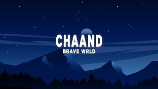 Brave Wrld - Chaand (Lyrics)