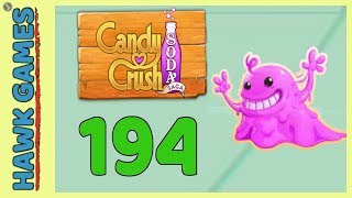 Candy Crush Soda Saga Level 194 (Bubble Gum mode) - 3 Stars Walkthrough, No Boosters