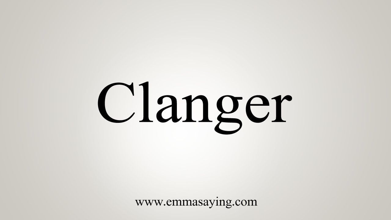 How To Say Clanger YouTube