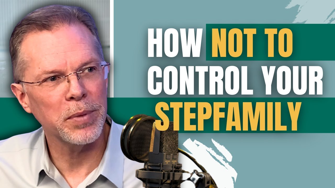 How Not to Control Your Stepfamily