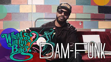 Dam-Funk - What's In My Bag?