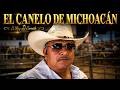 EL CANELO DE MICHOACÁN - El Rey del Corrido