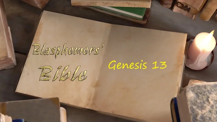 Blasphemers Bible - Genesis 13-15