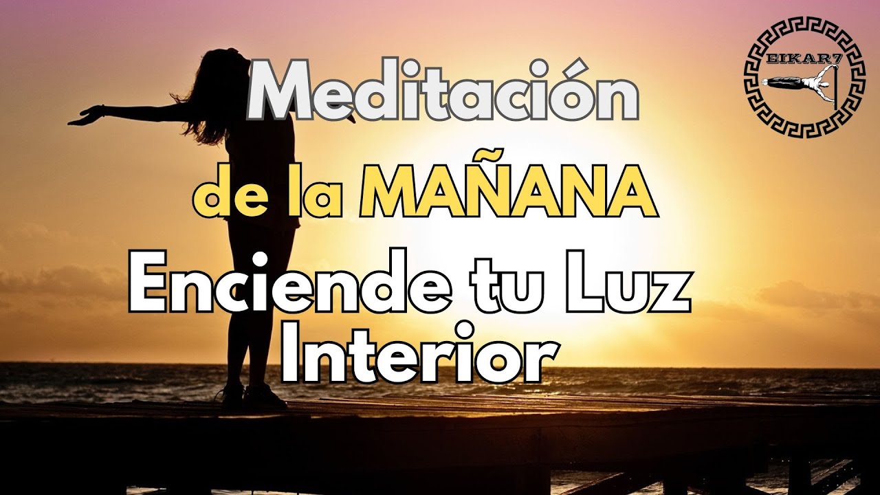 Meditación de la mañana ☀Enciende tu luz interior - YouTube