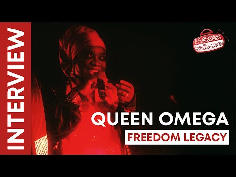 Queen Omega, ITW Freedom Legacy - La Grosse Radio Reggae