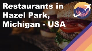 Restaurants in Hazel Park, Michigan - USA