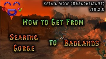 How to Reach Badlands from Searing Gorge | Retail WoW 2024