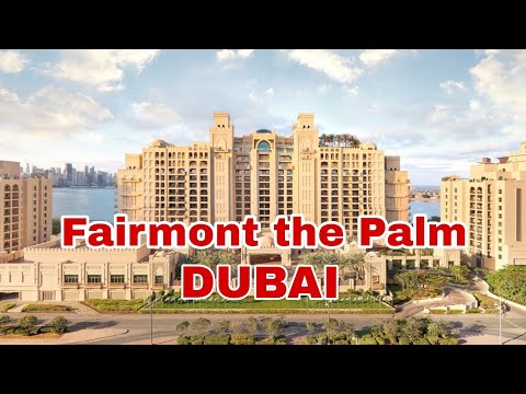Fairmont the Palm Dubai | Dubai Vlog 2020