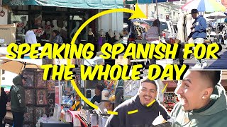 FOOS SPEAK SPANISH FOR A WHOLE DAY !