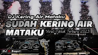 DJ SUDAH KERING AIR MATAKU BREAKBEAT || BERAT HATI JIKA HARUS KEMBALI VIRAL TIKTOK TERBARU 2023