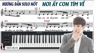 NƠI ẤY CON TÌM VỀ - Hướng Dẫn Solo Nốt Sheet Nhạc || THIỆN ORGAN