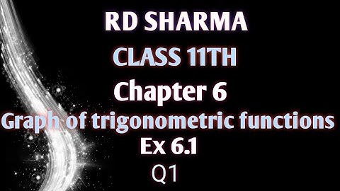 RD Sharma | Class 11 | Chapter 6 | Graph of trigonometric functions | Ex 6.1 | Q1 |