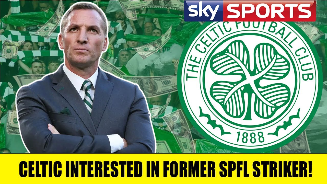 Celtic Interested in Former SPFL Striker In HUGE Transfer News!