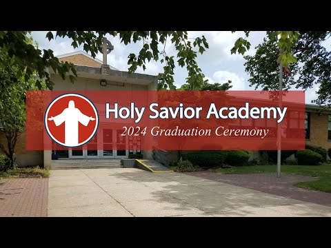 Holy Savior Academy Graduation Ceremony // 7:00pm // June 7, 2024