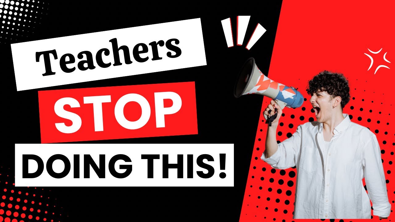 Teachers Please Stop doing this - YouTube