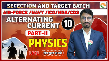 Alternating Current for Airforce, Navy, ICG | NDA Physics classes | Airforce Physics Classes 2023