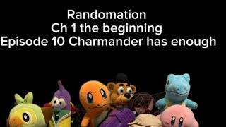 Randomation Ch 1 the beginning episode 10 Charmander has enough