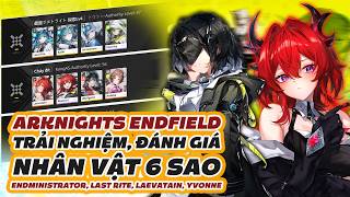 Trải Nghiệm Và Đánh Giá Các DPS 6 SAO | ARKNIGHTS ENDFELD #dlmcg #arknightsendfield