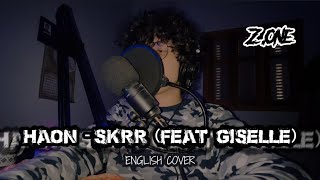 Haon - Skrr(feat. Giselle) |English cover|