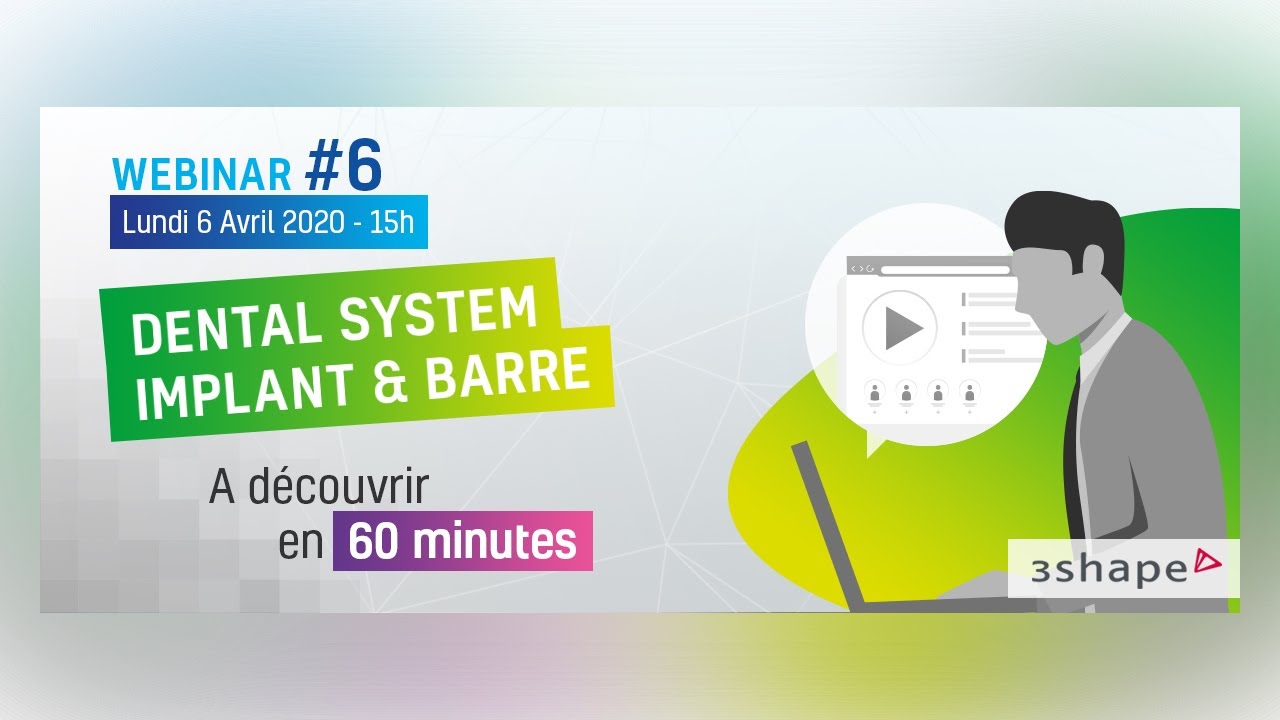 Webinar #6 : 3Shape Dental System (Implant et Barre)