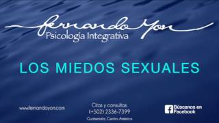 Los Miedos Sexuales by Fernando Yon Psicología Integratíva 21,946 views 6 years ago 1 hour, 43 minutes